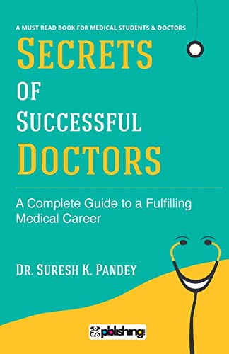 Secrets of Successful Doctor : The Complete Guide to a Fulfilling Medical Career [Paperback] Suresh K. Pandey Paperback – 1 July 2019 by Suresh K. Pandey (Author)(FROM INDIA)NUZ - Shop at Colombo Mall